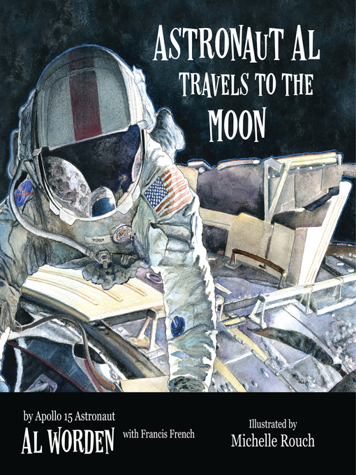 Title details for Astronaut Al Travels to the Moon by Alfred Worden - Available